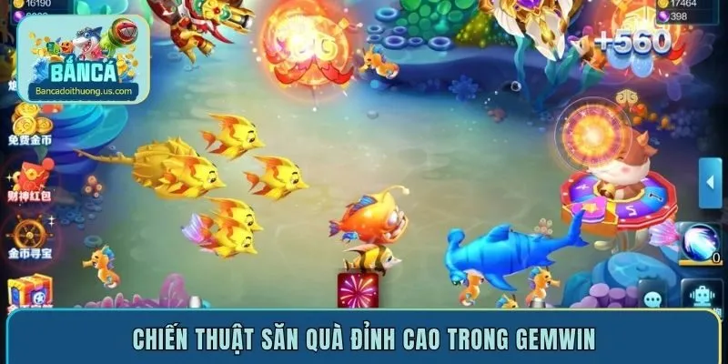 Chiến thuật săn quà đỉnh cao trong Gemwin