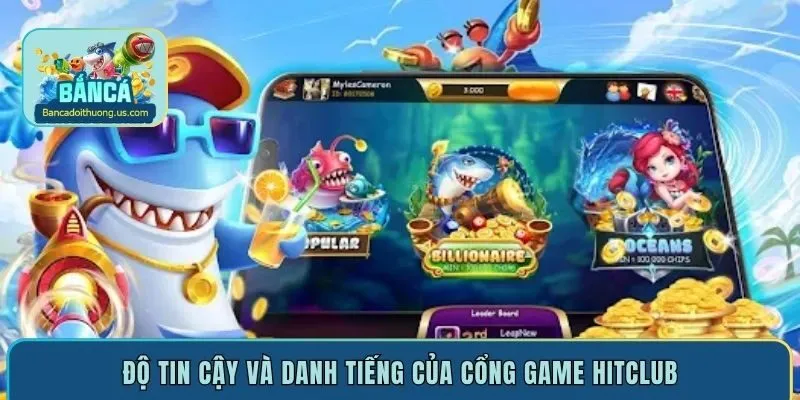 Độ tin cậy và danh tiếng của cổng game Hitclub