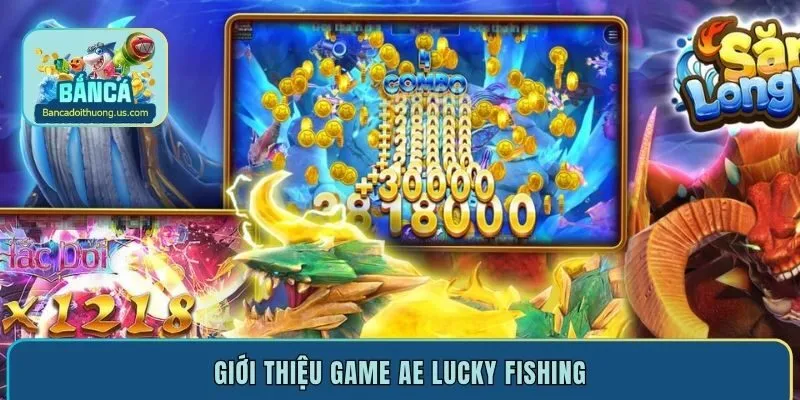 Giới thiệu game AE Lucky Fishing