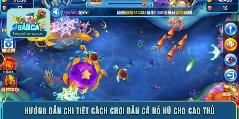 Hướng dẫn chi tiết cách chơi bắn cá nổ hũ cho cao thủ