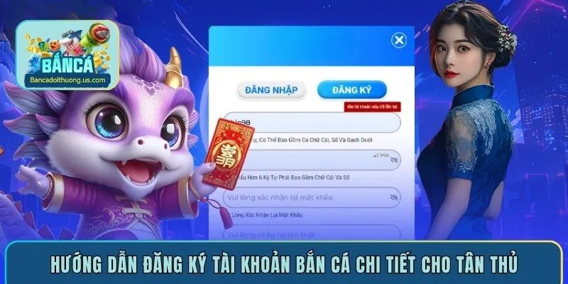 Hướng dẫn đăng ký tài khoản bắn cá chi tiết cho tân thủ
