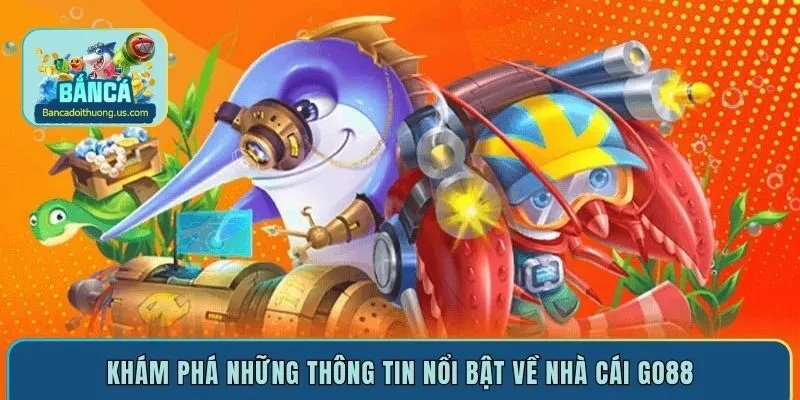 Khám phá những thông tin nổi bật về nhà cái Go88